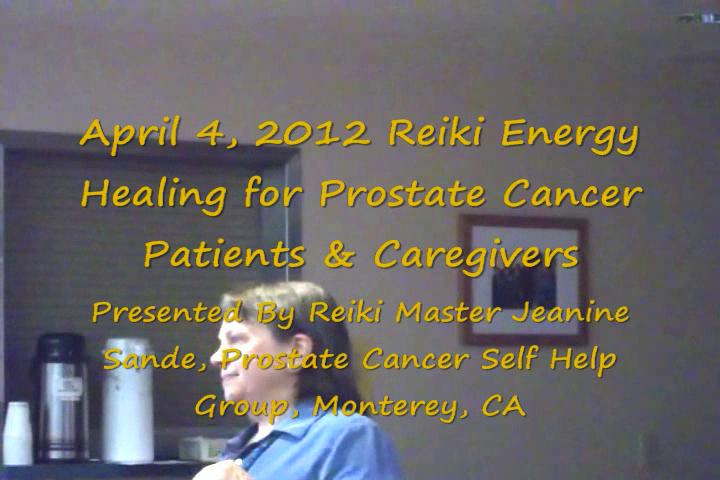 April 4, 2012 - Reiki Energy Healing for Prostate Cancer Patients & Their Caregivers